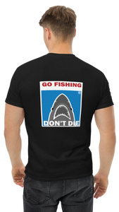 Go Fishing Don't Die - Tshirt